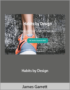 James Garrett - Habits by Design