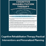 Jane Yakel - Cognitive Rehabilitation Therapy. Practical Interventions Personalized Planning