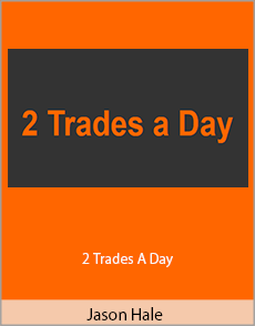 Jason Hale - 2 Trades A Day