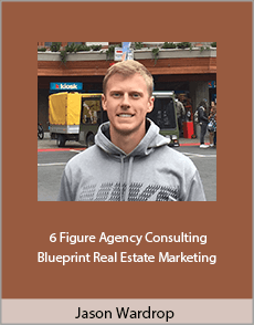 Jason Wardrop - 6 Figure Agency Consulting Blueprint Real Estate Marketing