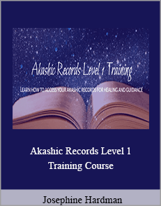 Josephine Hardman - Akashic Records Level 1 Training Course