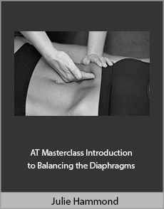 Julie Hammond - AT Masterclass: Introduction to Balancing the Diaphragms