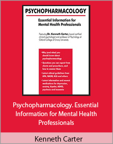 Kenneth Carter - Psychopharmacology. Essential Information for Mental Health Professionals