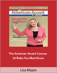 Lisa Mojsin - The American Accent Courses - 50 Rules You Must Know