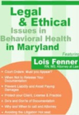 Lois Fenner - Legal Issues in Behavioral Health Maryland. Legal and Ethical Considerations