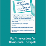 Lorelei Woerner-Eisner - iPad® Interventions for Occupational Therapists