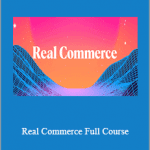 Matt Kelly - Real Commerce Full Course