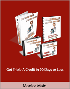 Monica Main - Get Triple A Credit in 90 Days or Less