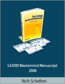 Rich Schefren - $42000 Mastermind Manuscript 2008