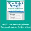 Richard Sears - CBT for Cluster B Personality Disorders. Techniques and Strategies You Need to Know