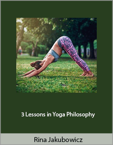 Rina Jakubowicz - 3 Lessons in Yoga Philosophy