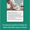 Rob Koch - Functional Cognitive Activities for Adults with Brain Injury or Stroke