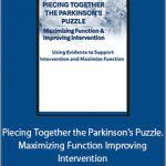 Robyn Otty - Piecing Together the Parkinson's Puzzle. Maximizing Function Improving Intervention