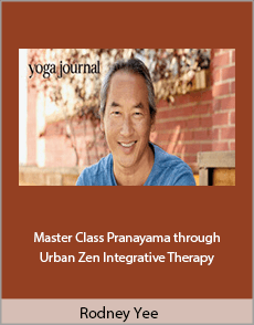 Rodney Yee - Master Class Pranayama through Urban Zen Integrative Therapy