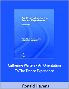 Ronald Havens - Catherine Walters - An Orientation To The Trance Experience