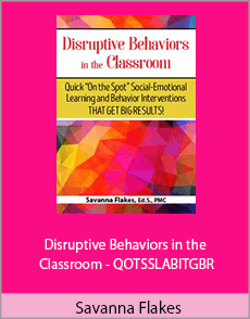 Savanna Flakes - Disruptive Behaviors in the Classroom - QOTSSLABITGBR