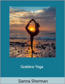 Sianna Sherman - Goddess Yoga