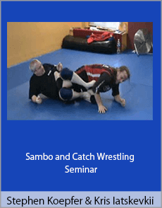 Stephen Koepfer and Kris Iatskevkii - Sambo and Catch Wrestling Seminar