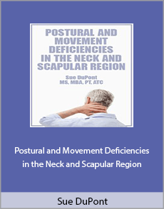 Sue DuPont - Postural and Movement Deficiencies in the Neck and Scapular Region