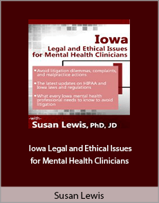 Susan Lewis - Iowa Legal and Ethical Issues for Mental Health Clinicians