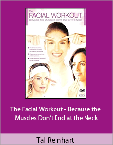 Tal Reinhart - The Facial Workout - Because the Muscles Don’t End at the Neck