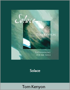 Tom Kenyon - Solace