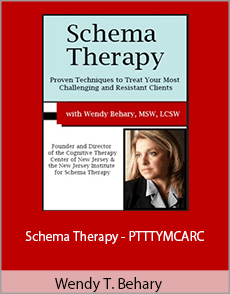 Wendy T. Behary - Schema Therapy - PTTTYMCARC