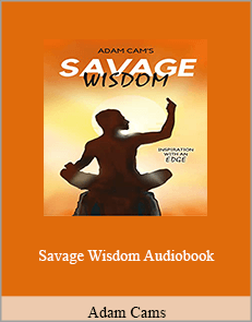 Adam Cams - Savage Wisdom Audiobook