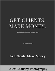 Alex Chalkley Photography - Get Clients. Make Money