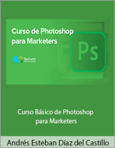 Andrés Esteban Díaz del Castillo - Curso Básico de Photoshop para Marketers