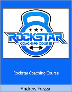 Andrew Frezza - Rockstar Coaching Course