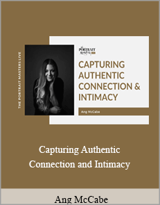 Ang McCabe - Capturing Authentic Connection and Intimacy