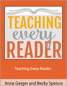 Anna Geiger and Becky Spence - Teaching Every Reader