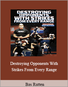 Bas Rutten - Destroying Opponents With Strikes From Every Range