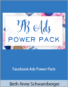 Beth Anne Schwamberger - Facebook Ads Power Pack