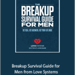 Breakup Survival Guide for Men from Love Systems