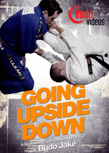 Budo Jake - Going Upside Down - A Beginners Guide to Inverting for BJJ