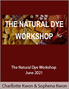 Charllotte Kwon and Sophena Kwon - The Natural Dye Workshop - June 2021