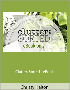 Chrissy Halton - Clutter. Sorted - eBook