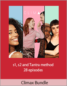 Climax Bundle - s1, s2 and Tantra method - 28 episodes