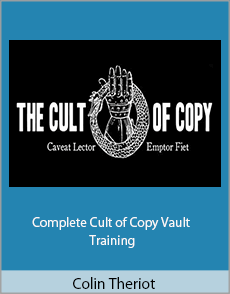 Colin Theriot - Complete Cult of Copy Vault Training