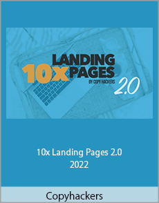 Copyhackers - 10x Landing Pages 2.0 2022