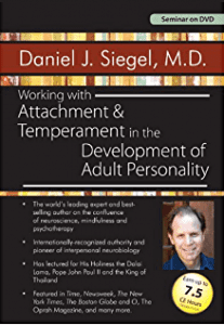 Daniel J. Siegel - Working with Attachment and Temperament in the Development of Adult Personality