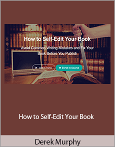 Derek Murphy - How to Self-Edit Your Book