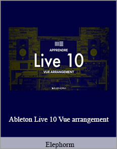 Elephorm - Ableton Live 10 Vue arrangement