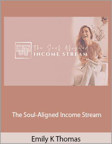 Emily K Thomas - The Soul-Aligned Income Stream