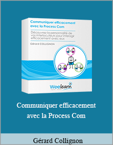 Gérard Collignon - Communiquer efficacement avec la Process Com