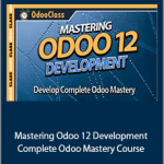 Greg Moss - Mastering Odoo 12 Development - Complete Odoo Mastery Course