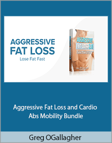 Greg OGallagher - Aggressive Fat Loss and Cardio Abs Mobility Bundle