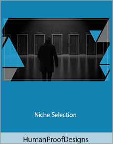 HumanProofDesigns - Niche Selection